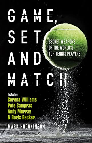 Game, Set and Match: Secret Weapons of the World's Top Tennis Players